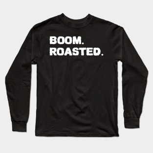 Boom Roasted Long Sleeve T-Shirt